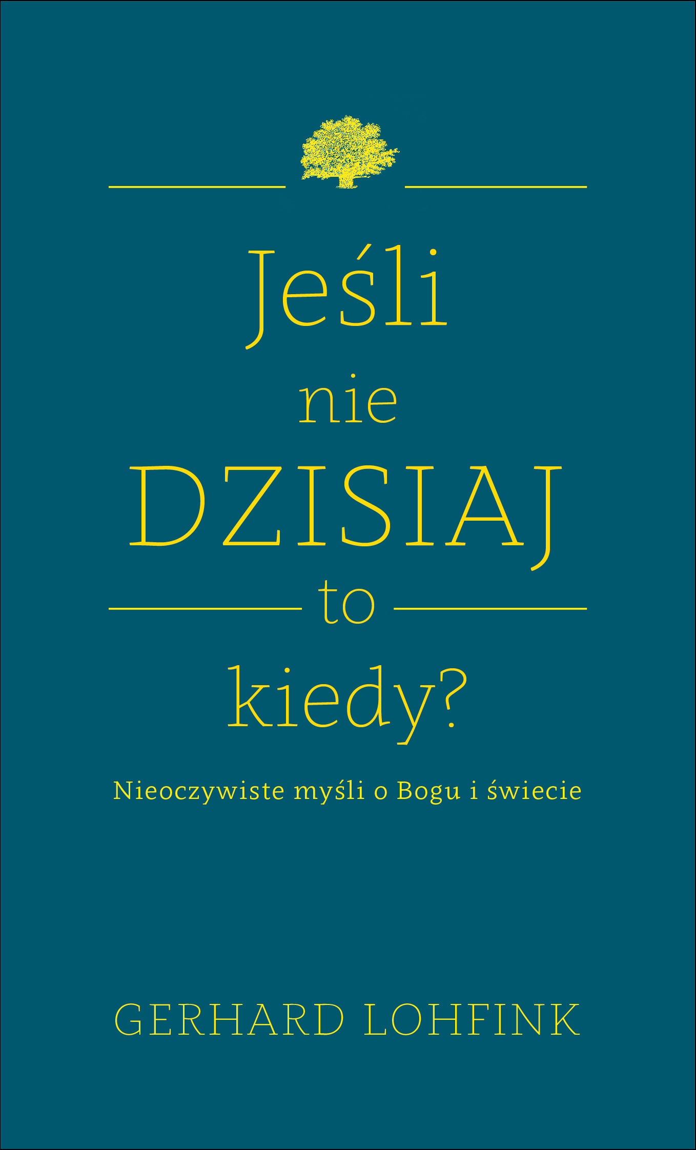 Gerhard Lohfink, „Jeśli nie dzisiaj, to kiedy?”