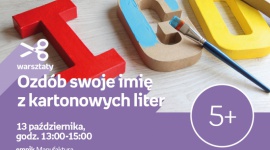 OZDÓB SWOJE IMIĘ Z KARTONOWYCH LITER – WARSZTATY KREATYWNE – ŁÓDŹ
