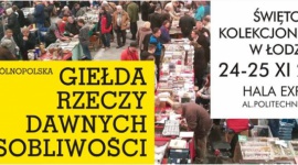 XXXIV Giełda Rzeczy Dawnych i Osobliwości w EXPO Łódź