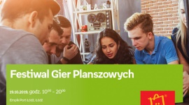 FESTIWAL GIER PLANSZOWYCH 2019 – EMPIK PORT ŁÓDŹ